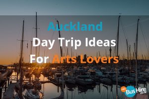 Auckland Day Trip Ideas For Arts Lovers