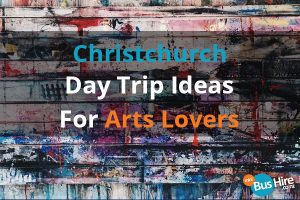 Christchurch Day Trip Ideas For Arts Lovers