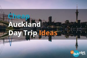 Cheap Auckland Day Trip Ideas